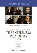 A Companion to the Antebellum Presidents 1837–1861