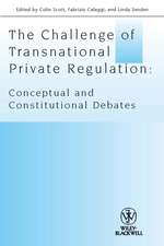 The Challenge of Transnational Private Regulation – Conceptual and Constitutional Debates