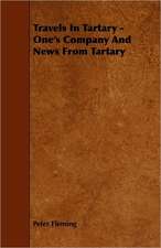 Travels in Tartary - One's Company and News from Tartary