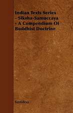 Indian Texts Series - Siksha-Samuccaya - A Compendium of Buddhist Doctrine