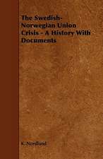 The Swedish-Norwegian Union Crisis - A History with Documents