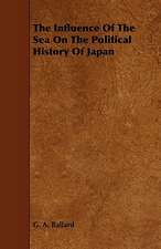 The Influence of the Sea on the Political History of Japan