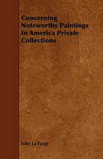 Concerning Noteworthy Paintings in America Private Collections