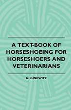 A Text-Book Of Horseshoeing For Horseshoers And Veterinarians