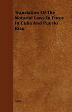 Translation of the Notarial Laws in Force in Cuba and Puerto Rico