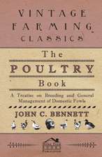 The Poultry Book - A Treatise On Breeding And General Management Of Domestic Fowls