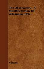 The Observatory - A Monthly Review of Astronomy 1892