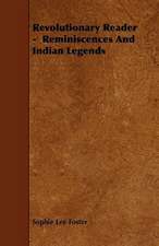 Revolutionary Reader - Reminiscences and Indian Legends