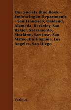 Our Society Blue Book - Embracing in Departments - San Francisco, Oakland, Alameda, Berkeley, San Rafael, Sacramento, Stockton, San Jose, San Mateo, B