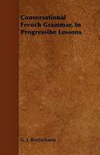 Conversational French Grammar, In Progressibe Lessons