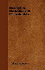 Biographical Illustrations Of Worcestershire