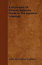 A Dictionary Of Chinese-Japanese Words In The Japanese Language