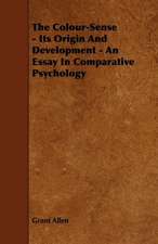 The Colour-Sense - Its Origin and Development - An Essay in Comparative Psychology