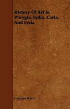 History Of Art in Phrygia, Lydia, Caria, And Lycia