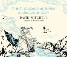 Mitchell, D: The Thousand Autumns of Jacob de Zoet