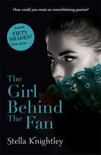 Knightley, S: The Girl Behind the Fan