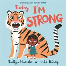 Hussain, N: Today I'm Strong