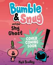 Bumble and Snug and the Shy Ghost