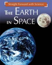 Riley, P: Straight Forward with Science: The Earth in Space