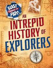 Blast Through the Past: An Intrepid History of Explorers