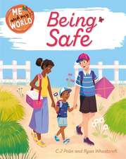 Ridley, S: Me and My World: Being Safe