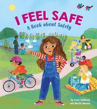 I Feel Safe: A book about safety