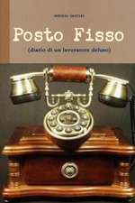 Posto Fisso (Diario Di Un Lavoratore Deluso)