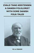 Evald Tang Kristensen - A Danish Folklorist - With Some Danish Folk-Tales