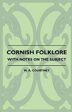 Cornish Folklore - With Notes on the Subject