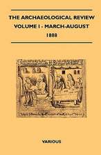 The Archaeological Review - Volume I - March-August 1888