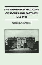 The Badminton Magazine Of Sports And Pastimes - July 1903 - Containing Chapters On