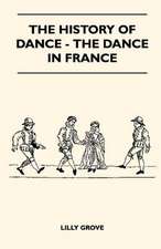 The History Of Dance - The Dance In France