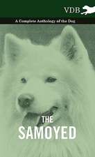 The Samoyed - A Complete Anthology of the Dog