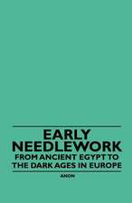 Early Needlework - From Ancient Egypt to the Dark Ages in Europe