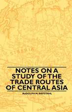 Notes On A Study Of The Trade Routes Of Central Asia