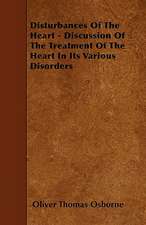 Disturbances Of The Heart - Discussion Of The Treatment Of The Heart In Its Various Disorders