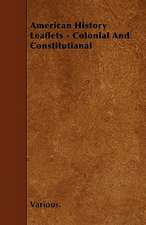 American History Leaflets - Colonial and Constitutianal