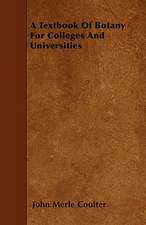 A Textbook Of Botany For Colleges And Universities