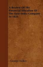 A Review Of The Financial Situation Of The East-India Company In 1824