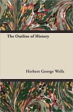 The Outline of History - Being a Plain History of Life and Mankind - Volume I