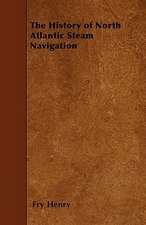 The History of North Atlantic Steam Navigation