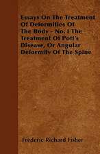 Essays On The Treatment Of Deformities Of The Body - No. I The Treatment Of Pott's Disease, Or Angular Deformity Of The Spine