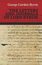 The Letters and Journals of Lord Byron