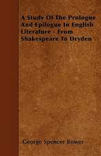 A Study Of The Prologue And Epilogue In English Literature - From Shakespeare To Dryden