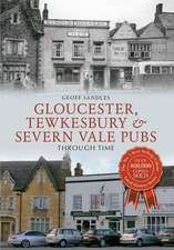 Gloucester, Tewkesbury & Severn Vale Pubs Through Time