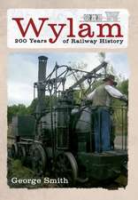 Wylam 200 Years of Railway History: A Biographical Essay