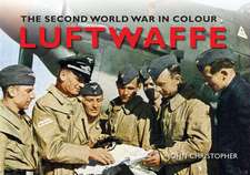 The Luftwaffe in Colour: The Second World War in Colour