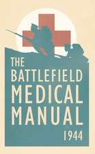 The Battlefield Medical Manual 1944