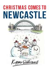 Williams, K: Christmas Comes to Newcastle