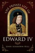 The Private Life of Edward IV